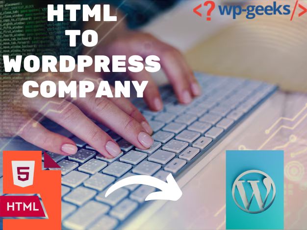 Html To Wordpress Company: Professional Website Conversion Services